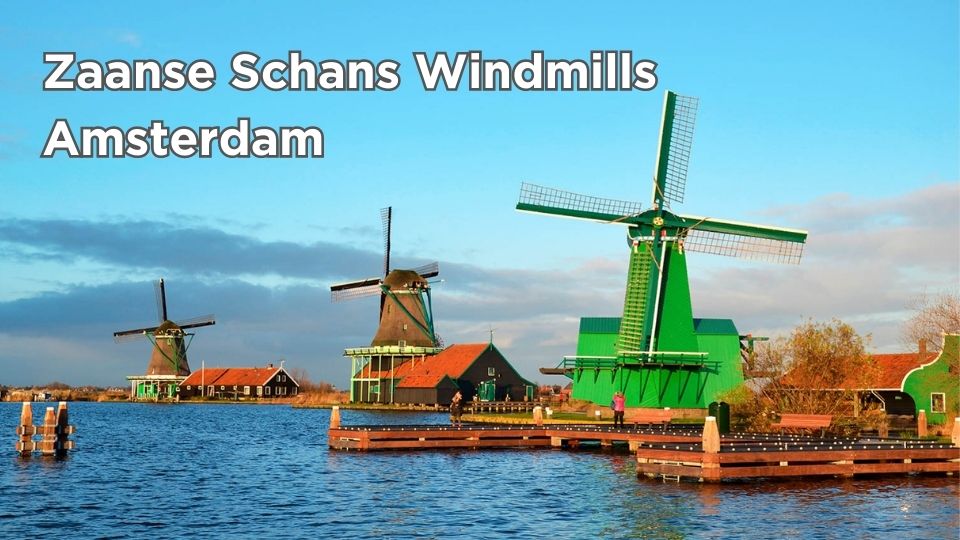 Zaanse_Schans_Windmills_Amsterdam